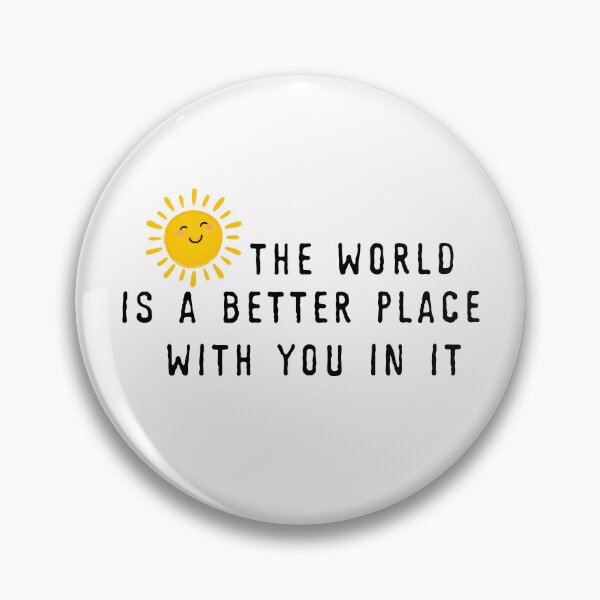 Item preview, The World Is A Better Place With You In It designed and sold by Poopielandia.