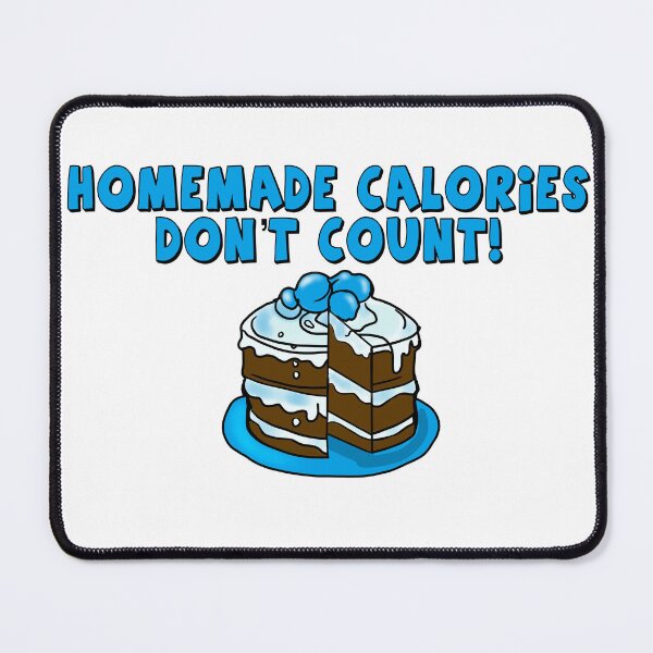 Item preview, Homemade calories don’t count! With Cake! designed and sold by GreatScottsArt.