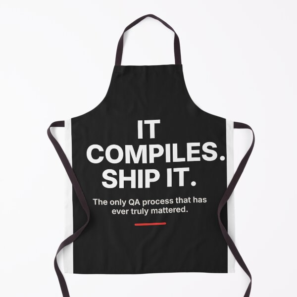 Item preview, It Compiles. Ship It. — Funny Developer QA Programmer Tee designed and sold by Studio Deadpan.
