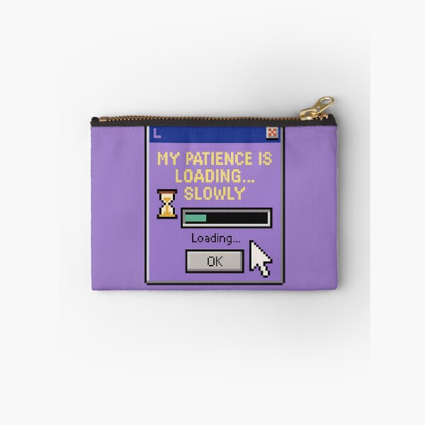 Item preview, Patience Buffering – Loading Slowly designed and sold by Mad Factory Designs.