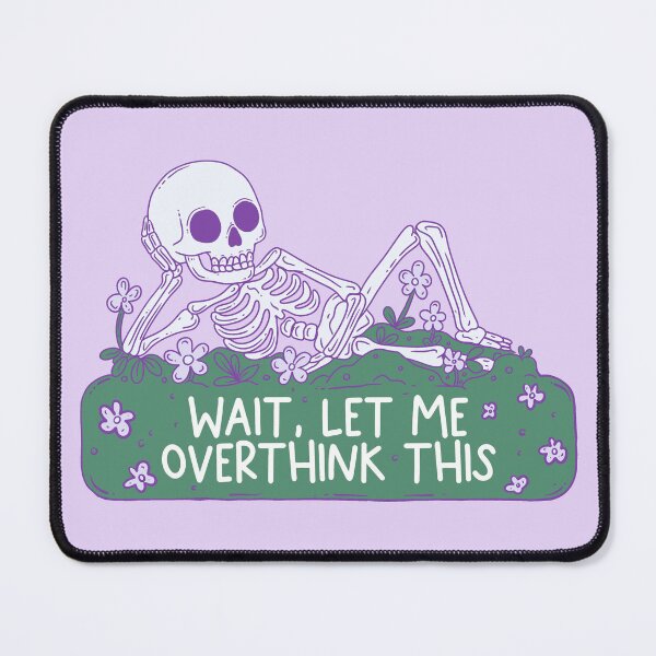 Item preview, Wait Let Me Overthink This Skeleton designed and sold by Jess.a.creates.