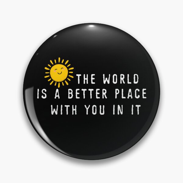 Item preview, The World Is A Better Place With You In It designed and sold by Poopielandia.