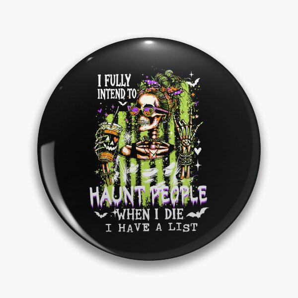 Item preview, I Fully Intend to Haunt People When I Die designed and sold by Cravens-Museum.