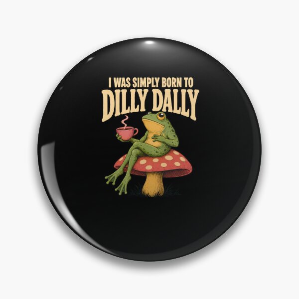 Item preview, Born to Dilly Dally designed and sold by bobcatmarty.