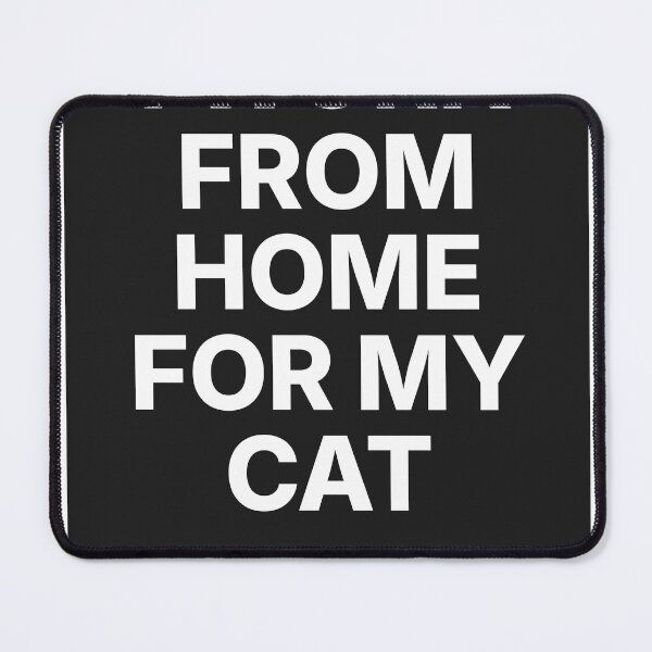 Item preview, I Work From Home For My Cat — Funny Cat Owner Remote Work Tee designed and sold by Studio Deadpan.