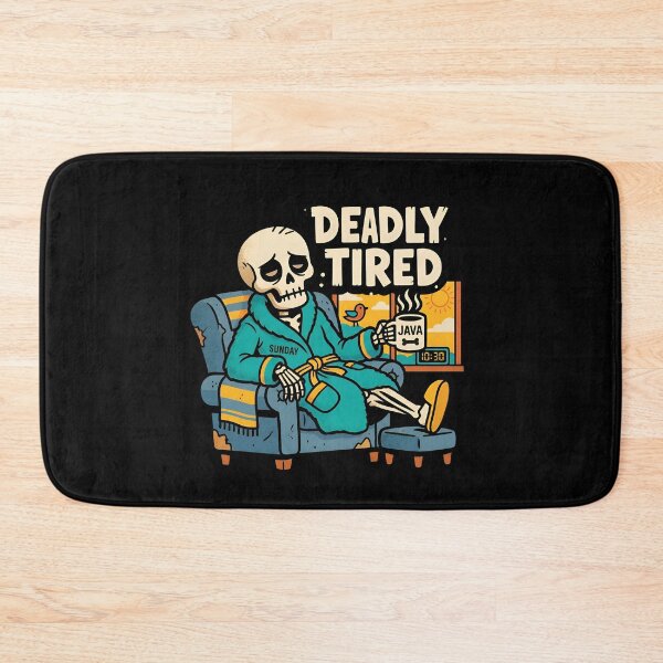Item preview, Deadly Tired Skeleton designed and sold by Zazz Lee.