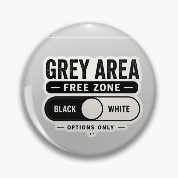 Item preview, Grey Area Free Zone - Black and White Options Only designed and sold by amyness.