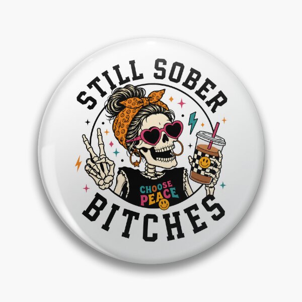 Item preview, Still Sober Bitches designed and sold by Cravens-Museum.
