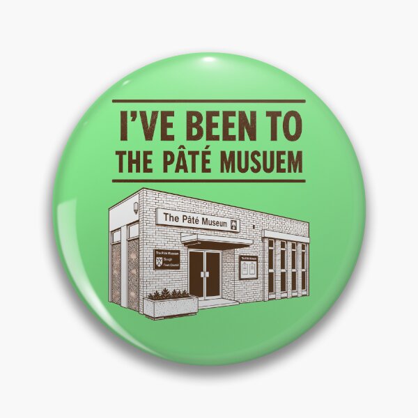 Item preview, I've Been To The Pâté Museum designed and sold by NoThoughtsCat.
