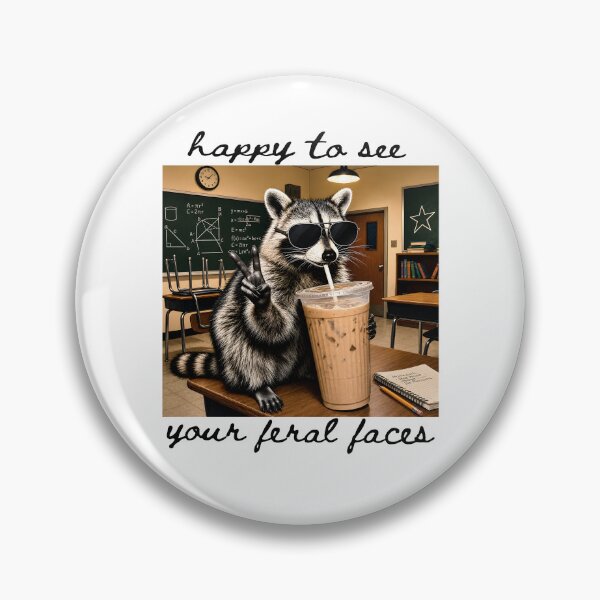 Item preview, Happy To See Your Feral Faces designed and sold by srowdy.