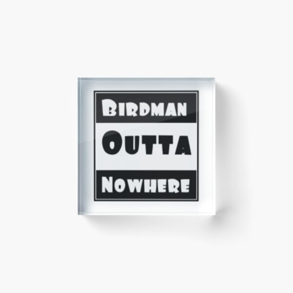 Item preview, Birdman Outta Nowhere designed and sold by KrazyKlowns.