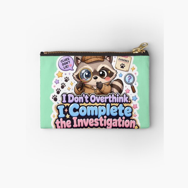 Item preview, I don't overthink. I complete the investigation. designed and sold by amyness.