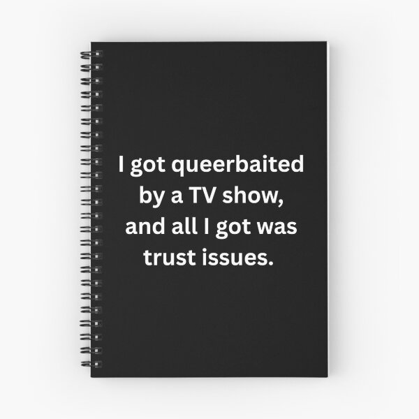 Item preview, I got queerbaited by a tv show and all I got was trust issues. - White Text designed and sold by Prideful-Koala.