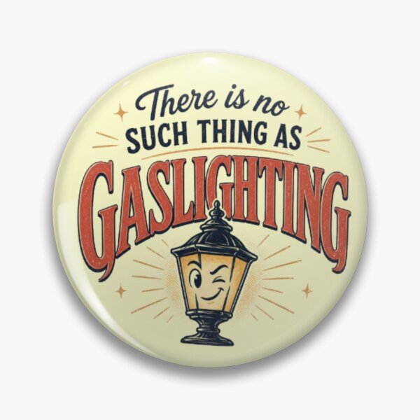 Item preview, There is no such thing as gaslighting (wink) designed and sold by amyness.