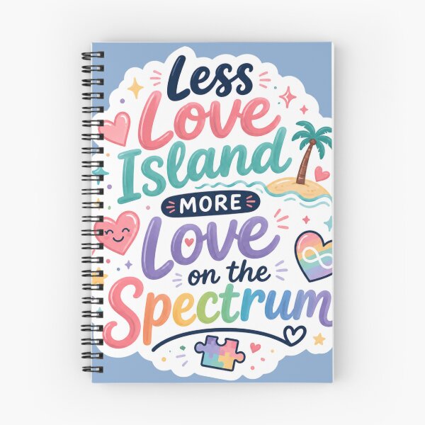 Item preview, Less Love Island, More Love on the Spectrum designed and sold by amyness.