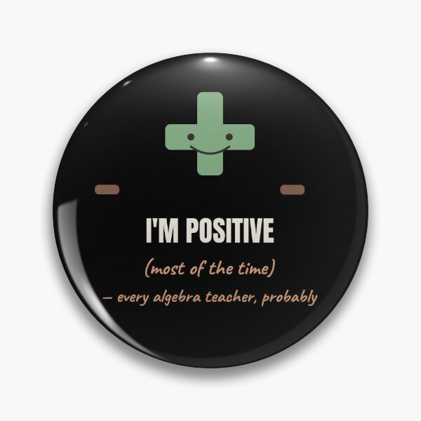 Item preview, Im Positive Most Of The Time Algebra Pun designed and sold by The Cozy Design Studio.