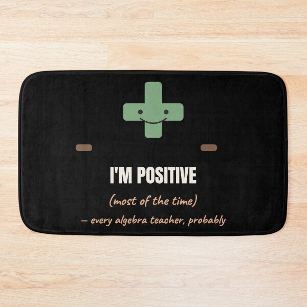 Item preview, Im Positive Most Of The Time Algebra Pun designed and sold by The Cozy Design Studio.