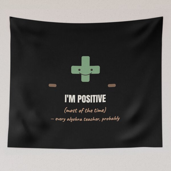 Item preview, Im Positive Most Of The Time Algebra Pun designed and sold by The Cozy Design Studio.