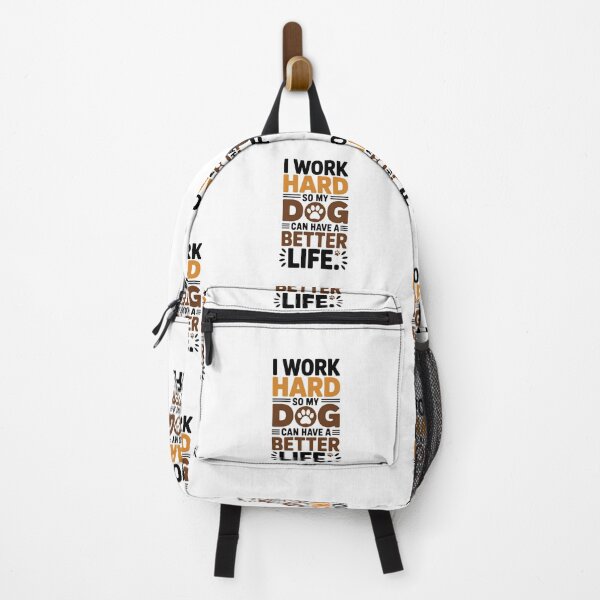 Item preview, I Work Hard So My Dog Can Have A Better Life designed and sold by SoyLamderma.