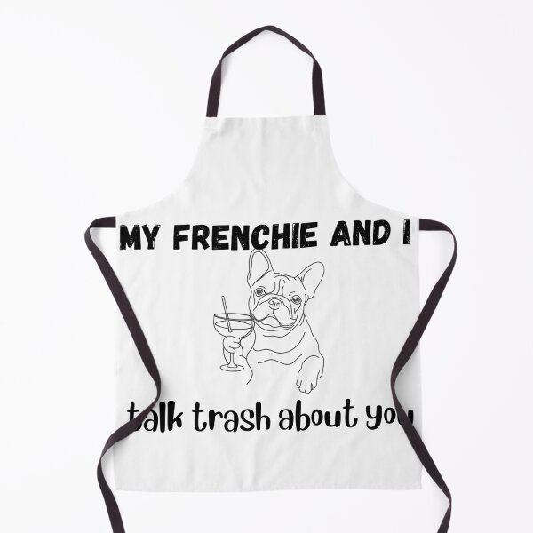Item preview, My frenchi and i talk trash about you designed and sold by PawsAndPriByCris.