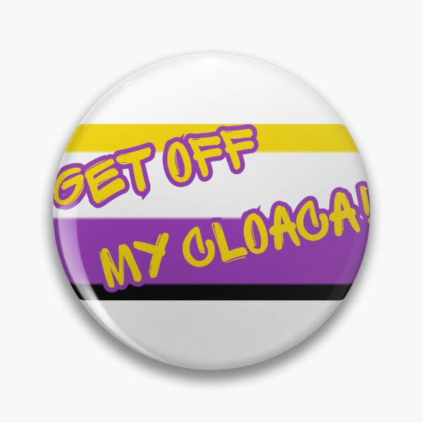 Item preview, Get off my Cloaca! designed and sold by LiasWyrd.