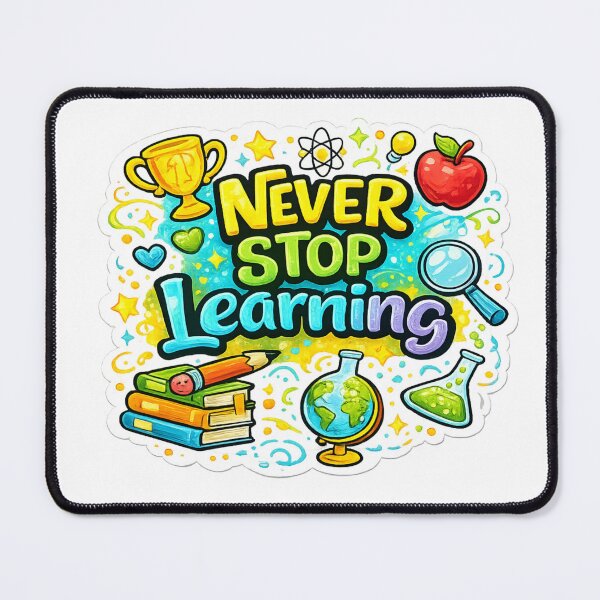 Item preview, Never Stop Learning Motivational Education Quote  Cute School Vinyl Decal designed and sold by MR4me.