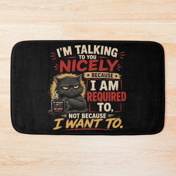 Item preview, I'm Talking To You Nicely Because I HAVE TO designed and sold by nikkolaus.