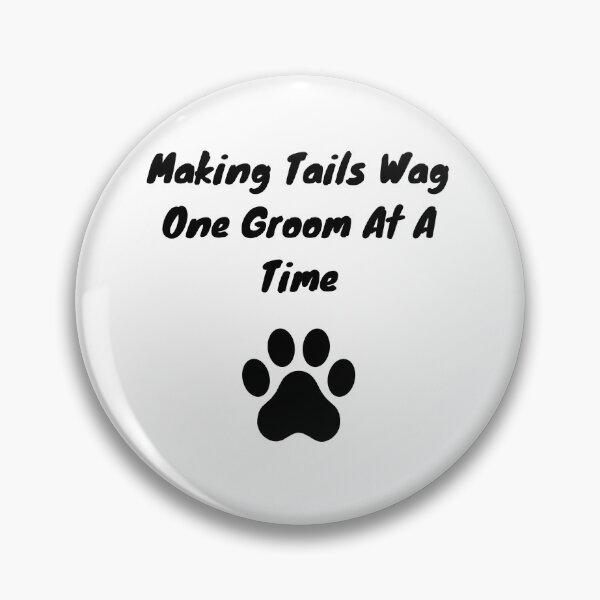 Item preview, Making Tails Wag One Groom At A Time Dog Groomer designed and sold by GroomerGoods.
