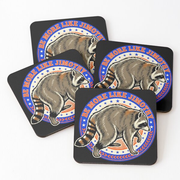 Item preview, Be More Like Jimothy Raccoon Wild Animal Lover designed and sold by Hugosploosh.