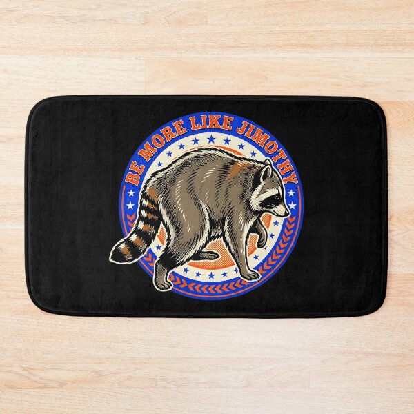 Item preview, Be More Like Jimothy Raccoon Wild Animal Lover designed and sold by Hugosploosh.