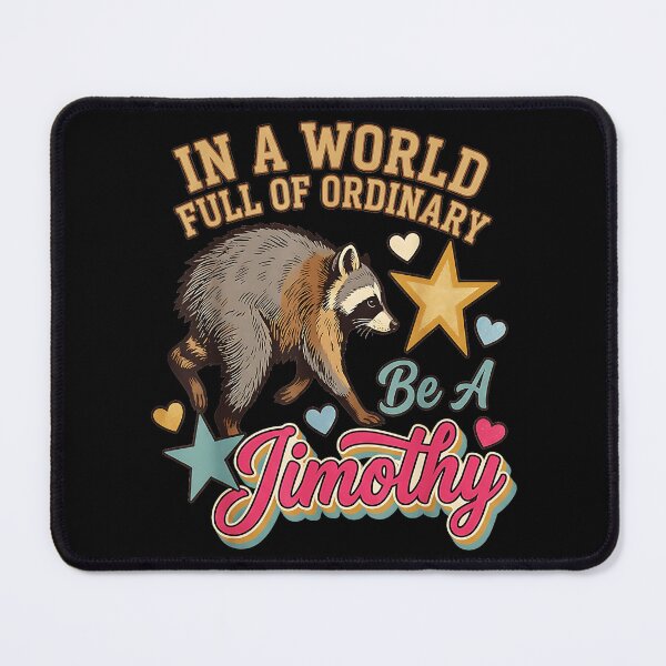 Item preview, In A World Full Of Ordinary Be A Timothy Raccoon Personalized Name Gift designed and sold by Hugosploosh.