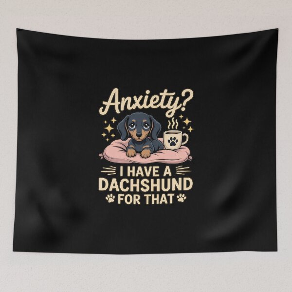 Item preview, Anxiety? I Have A Dachshund For That Cute Dog designed and sold by SoyLamderma.