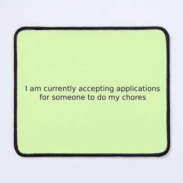 Item preview, I am currently accepting applications for someone to do my chores designed and sold by English Learning.