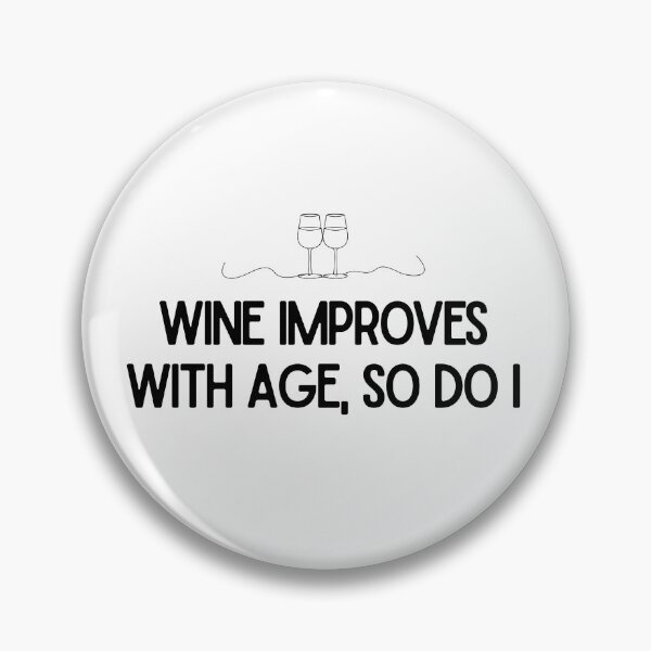 Item preview, Wine Improves with Age So Do I | Funny Wine Lover Birthday Shirt designed and sold by luckyhue.