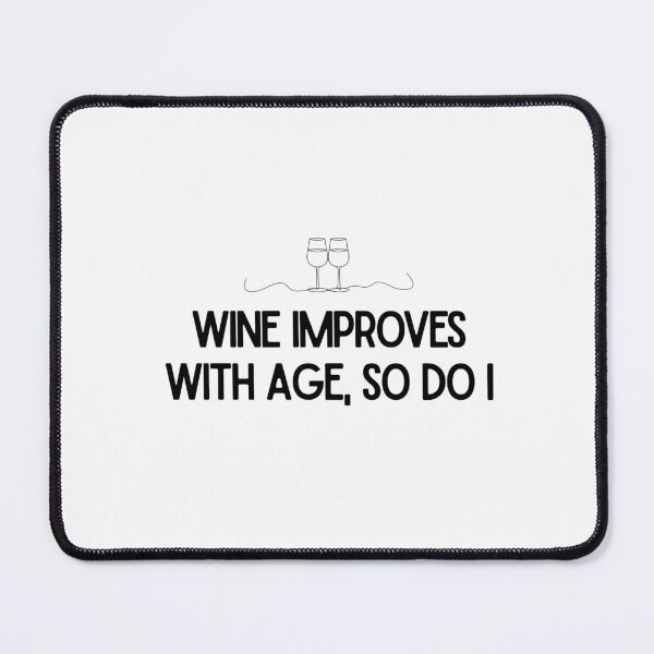 Item preview, Wine Improves with Age So Do I | Funny Wine Lover Birthday Shirt designed and sold by luckyhue.