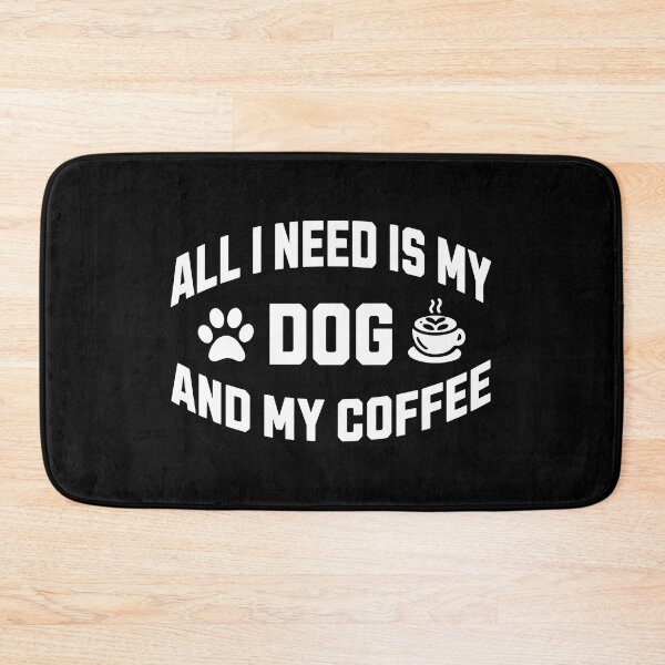 Item preview, All I Need Is My Dog And My Coffee designed and sold by SoyLamderma.