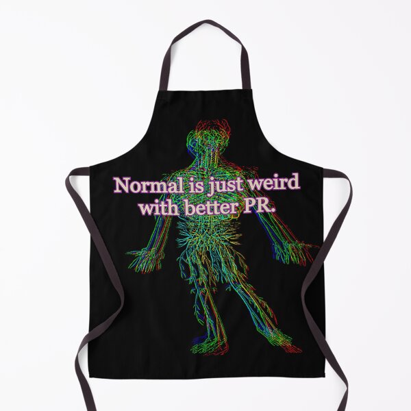 Item preview, Normal is Just Weird with Better PR designed and sold by weirdove.