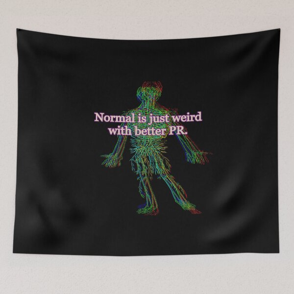 Item preview, Normal is Just Weird with Better PR designed and sold by weirdove.