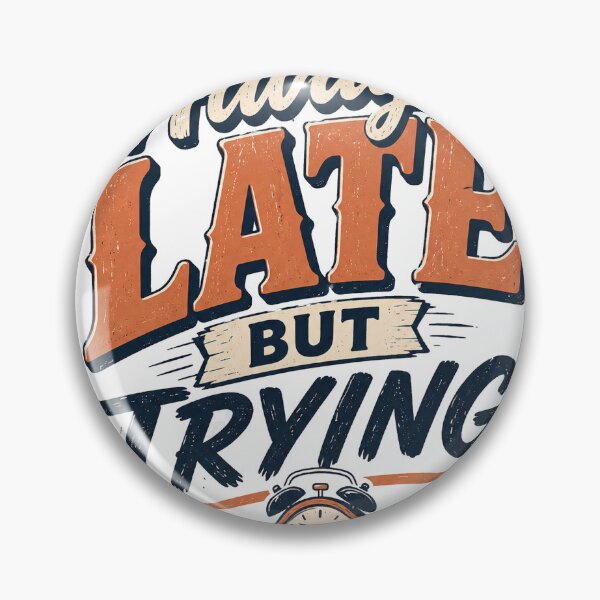 Item preview, Always Late But Trying | Funny Retro Typography Vintage T-Shirt Design designed and sold by بيعها | Bee3ha.