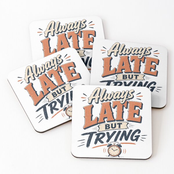 Item preview, Always Late But Trying | Funny Retro Typography Vintage T-Shirt Design designed and sold by بيعها | Bee3ha.
