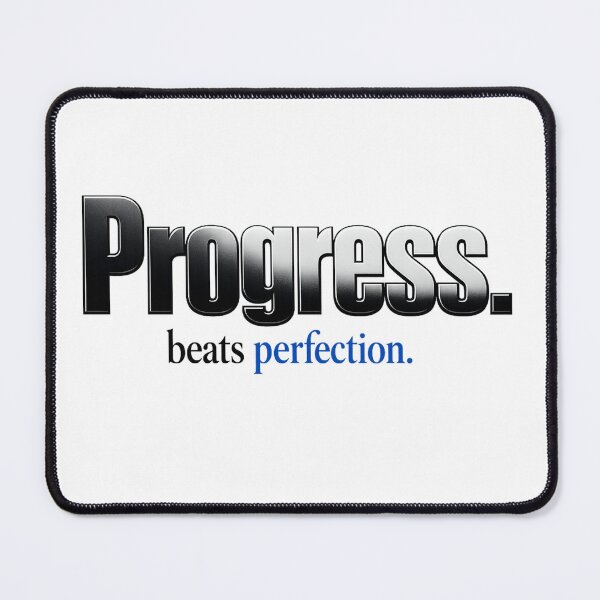 Item preview, Progress Beats Perfection designed and sold by bolaAura.