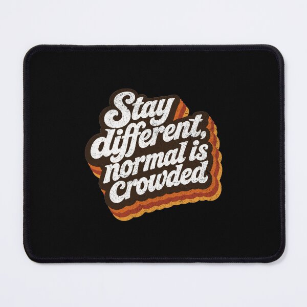 Item preview, Stay different, normal is crowded designed and sold by Pflugart.