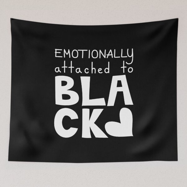 Item preview, Emotionally Attached To Black, Funny All Black Everything Quote designed and sold by Mooi Studio.