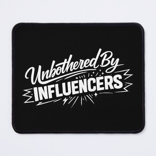 Item preview, Unbothered By INFLUENCERS designed and sold by tw2us.