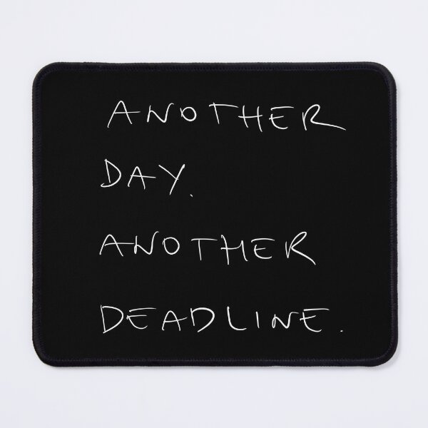 Item preview, Another day. Another deadline, funny work humor designed and sold by Malvamalu.