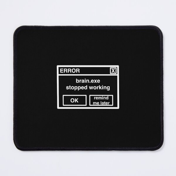 Item preview, Brain.exe Stopped Working Funny Retro Computer Error designed and sold by LowEffortApparel.