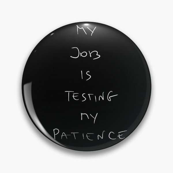 Item preview, My Job is testing my patience, work humor designed and sold by Malvamalu.