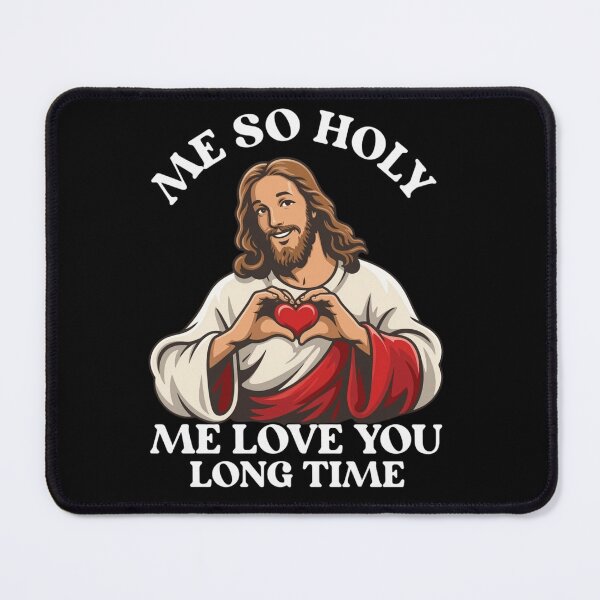 Item preview, Me So Holy Me Love You Long Time Jesus Meme designed and sold by haitrieuic96.