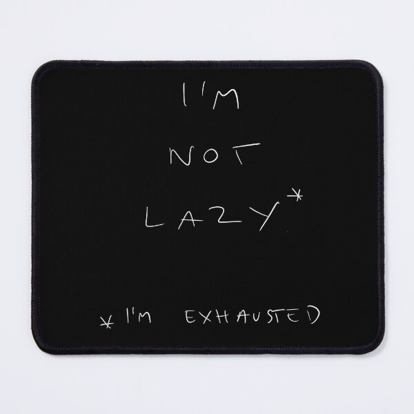 Item preview, I’m not lazy. I’m exhausted. Work humor designed and sold by Malvamalu.