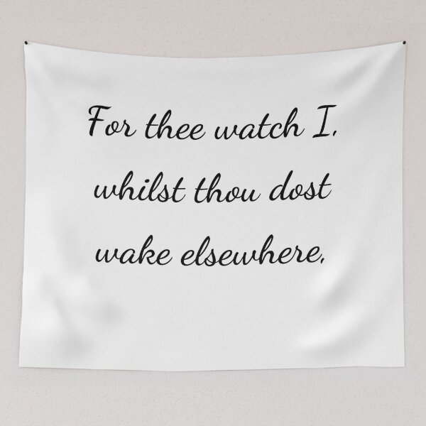 Item preview, “For thee watch I, whilst thou dost wake elsewhere,” - handwriting black designed and sold by ariksworld.